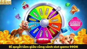 bi-quyet-lam-giau-cung-sanh-slot-game-99ok