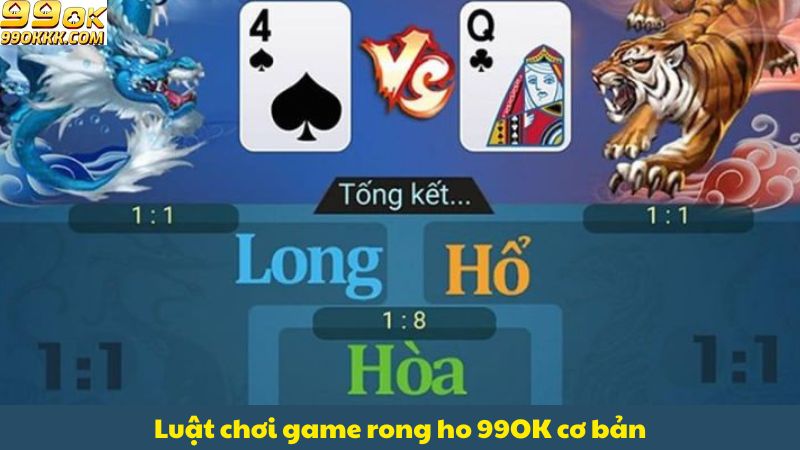 luat-choi-game-rong-ho-99ok-co-ban