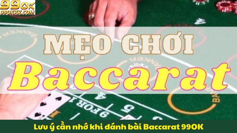 luu-y-can-nho-khi-danh-bai-baccarat-99ok