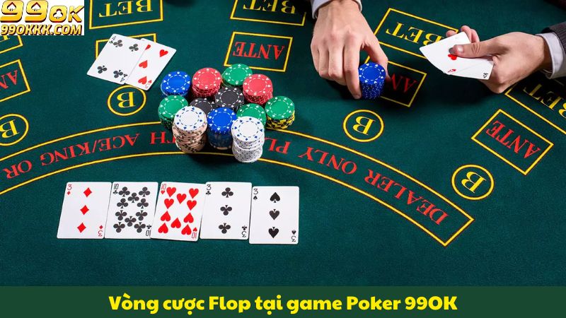 vong-cuoc-flop-tai-game-poker-99ok