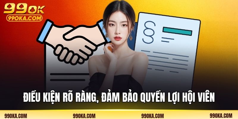 Điều kiện rõ ràng, đảm bảo quyền lợi hội viên